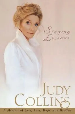 Lecții de cântat: O amintire despre dragoste, pierdere, speranță și vindecare - Singing Lessons: A Memoir of Love, Loss, Hope and Healing