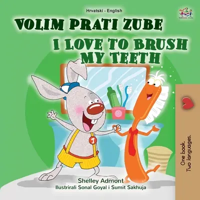I Love to Brush My Teeth (Carte bilingvă croată-engleză pentru copii) - I Love to Brush My Teeth (Croatian English Bilingual Book for Kids)