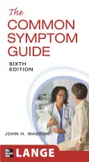 Ghidul simptomelor comune, ediția a șasea - The Common Symptom Guide, Sixth Edition
