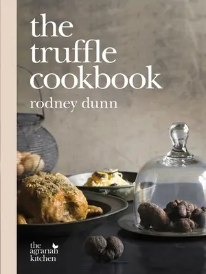 Carte de bucate cu trufe - The Truffle Cookbook