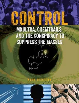 Control: Mkultra, Chemtrails și conspirația pentru suprimarea maselor - Control: Mkultra, Chemtrails and the Conspiracy to Suppress the Masses