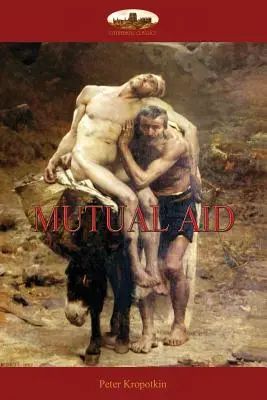 Ajutorul reciproc: Un factor de evoluție - Mutual Aid: A Factor of Evolution