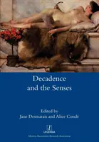 Decadența și simțurile - Decadence and the Senses