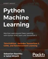 Python Machine Learning - Ediția a treia: Machine Learning și Deep Learning cu Python, scikit-learn și TensorFlow 2 - Python Machine Learning - Third Edition: Machine Learning and Deep Learning with Python, scikit-learn, and TensorFlow 2