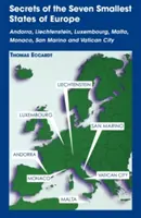 Secretele celor mai mici șapte state ale Europei: Andorra, Liechtenstein, Luxemburg, Malta, Monaco, San Marino și Orașul Vatican - Secrets of the Seven Smallest States of Europe: Andorra, Liechtenstein, Luxembourg, Malta, Monaco, San Marino and Vatican City
