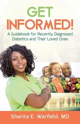 Informează-te! Un ghid pentru diabeticii recent diagnosticați și persoanele dragi acestora - Get Informed!: A Guidebook for Recently Diagnosed Diabetics and Their Loved Ones