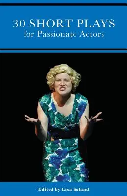 30 de piese scurte pentru actori pasionați - 30 Short Plays for Passionate Actors