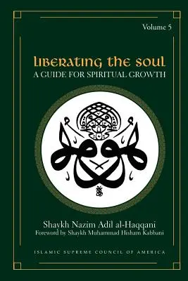 Eliberarea sufletului: Un ghid pentru creșterea spirituală, volumul cinci - Liberating the Soul: A Guide for Spiritual Growth, Volume Five