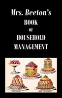 Cartea doamnei Beeton despre administrarea gospodăriei - Mrs. Beeton's Book of Household Management