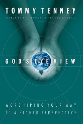 Privirea lui Dumnezeu: Închinarea către o perspectivă superioară - God's Eye View: Worshiping Your Way to a Higher Perspective