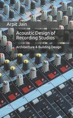 Proiectarea acustică a studiourilor de înregistrare: Arhitectura și proiectarea clădirilor - Acoustic Design of Recording Studios: Architecture & Building Design