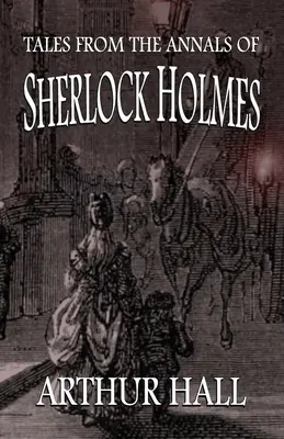 Povestiri din analele lui Sherlock Holmes - Tales From the Annals of Sherlock Holmes