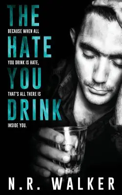 Ura pe care o bei - The Hate You Drink