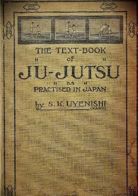 CARTEA DE TEXTE a JU-JUTSU practicat în Japonia (Ediție de colecție) - THE TEXT-BOOK of JU-JUTSU as practised in Japan (Collector's Edition)
