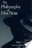 Filosofia filmului noir - The Philosophy of Film Noir