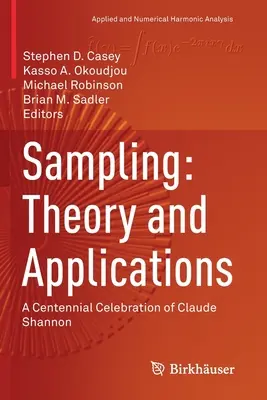 Sampling: Teorie și aplicații: O celebrare a Centenarului Claude Shannon - Sampling: Theory and Applications: A Centennial Celebration of Claude Shannon