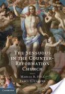 Sensualul în Biserica Contrareformei - The Sensuous in the Counter-Reformation Church