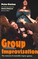 Improvizația de grup: Manualul jocurilor de improvizație în ansamblu: The Manual of Ensemble Improv Games - Group Improvisation: The Manual of Ensemble Improv Games