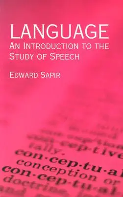Limba: O introducere în studiul vorbirii - Language: An Introduction to the Study of Speech