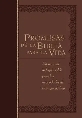 Promesas de la Biblia Para La Vida: Un Manual Indispensabil Pentru Fiecare Una din Necesitățile Tale - Promesas de la Biblia Para La Vida: Un Manual Indispensable Para Cada Una de Sus Necesidades