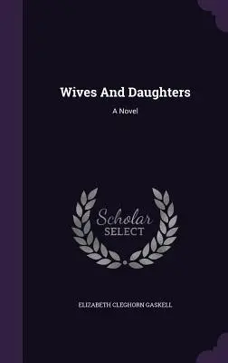 Neveste și fiice - Wives And Daughters