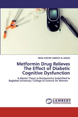 Medicamentul Metformin ameliorează efectul disfuncției cognitive diabetice - Metformin Drug Relieves The Effect of Diabetic Cognitive Dysfunction