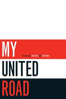Drumul meu spre United - My United Road