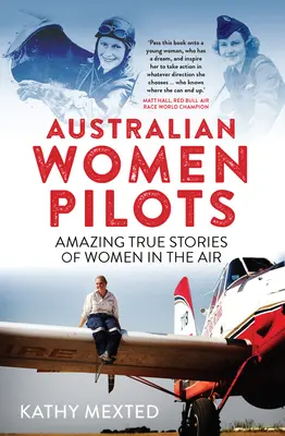 Australian Women Pilots: Incredibile povești adevărate ale femeilor din aer - Australian Women Pilots: Amazing True Stories of Women in the Air