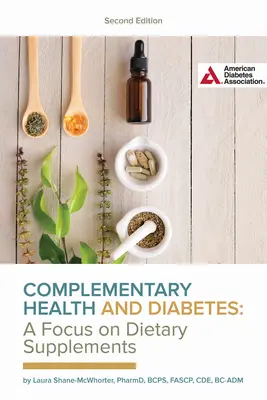 Sănătate complementară și diabet - un accent pe suplimentele dietetice - Complementary Health and Diabetes--A Focus on Dietary Supplements