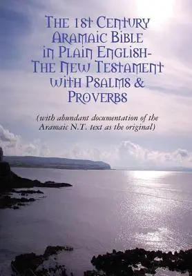 Noul Testament aramaic original în limba engleză simplă - The Original Aramaic New Testament in Plain English