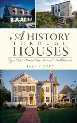 O istorie prin case: Arhitectura rezidențială variată din Cape Cod - A History Through Houses: Cape Cod's Varied Residential Architecture