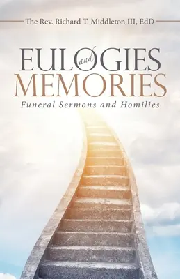 Eulogii și amintiri: Predici funerare și omilii - Eulogies and Memories: Funeral Sermons and Homilies