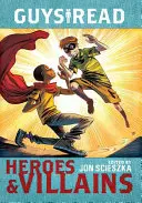 Guys Read: Eroi și răufăcători - Guys Read: Heroes & Villains