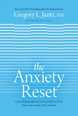 Resetarea anxietății: O abordare care schimbă viața pentru a depăși frica, stresul, îngrijorarea, atacurile de panică, Ocd și multe altele - The Anxiety Reset: A Life-Changing Approach to Overcoming Fear, Stress, Worry, Panic Attacks, Ocd and More