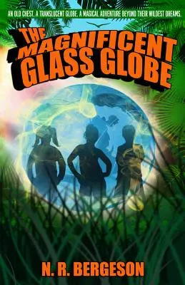 Magnificul glob de sticlă - The Magnificent Glass Globe