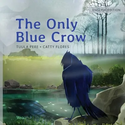 Singura cioară albastră - The Only Blue Crow