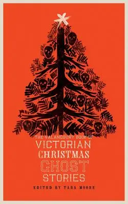 Cartea Valancourt a poveștilor victoriene cu fantome de Crăciun - The Valancourt Book of Victorian Christmas Ghost Stories