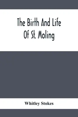 Nașterea și viața Sfântului Moling - The Birth And Life Of St. Moling