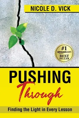 Pushing Through: Găsirea luminii în fiecare lecție - Pushing Through: Finding the Light in Every Lesson