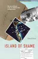 Insula rușinii: Istoria secretă a bazei militare americane de pe Diego Garcia - Island of Shame: The Secret History of the U.S. Military Base on Diego Garcia