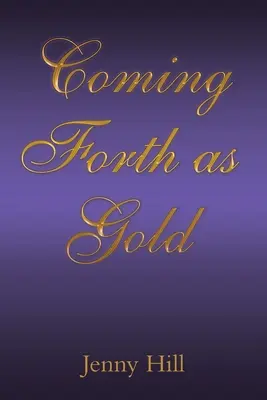 Ieșind ca aurul - Coming Forth as Gold