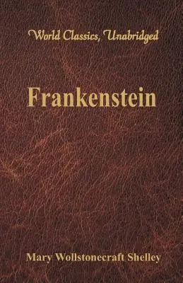 Frankenstein (Clasici mondiali, integral) - Frankenstein (World Classics, Unabridged)