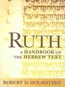 Ruth: un manual despre textul ebraic - Ruth: A Handbook on the Hebrew Text