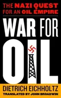 Război pentru petrol: Căutarea nazistă pentru un imperiu petrolier - War for Oil: The Nazi Quest for an Oil Empire