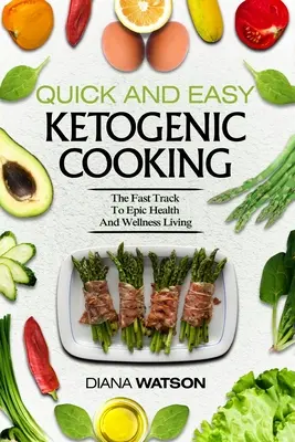 Carte de bucate Keto Meal Prep pentru începători - Gătire ketogenică rapidă și ușoară: Calea rapidă către sănătate și bunăstare de viață epice - Keto Meal Prep Cookbook For Beginners - Quick and Easy Ketogenic Cooking: The Fast Track to Epic Health and Wellness Living