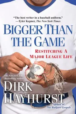 Mai mare decât jocul: Restitching a Major League Life - Bigger Than the Game: Restitching a Major League Life