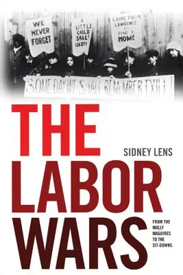 Războaiele muncii: de la Molly Maguires la Sitdowns - The Labor Wars: From the Molly Maguires to the Sitdowns
