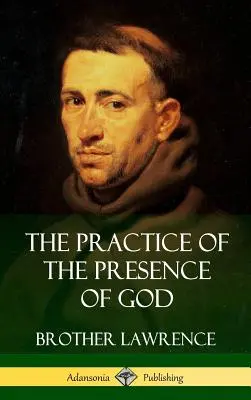 Practica prezenței lui Dumnezeu (Hardcover) - The Practice of the Presence of God (Hardcover)