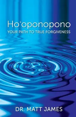 Ho'oponopono: Calea ta către iertarea adevărată - Ho'oponopono: Your Path to True Forgiveness