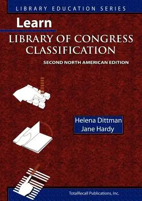 Învățați clasificarea Bibliotecii Congresului (Library Education Series) - Learn Library of Congress Classification (Library Education Series)